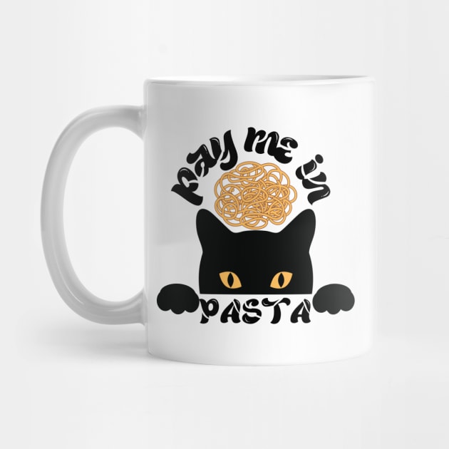 Pay Me In Pasta Funny by Nutrignz